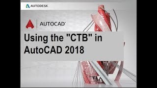 Using the CTB in AutoCAD 2018 [upl. by Acirej]