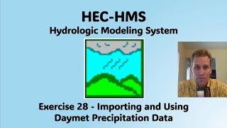 HEC HMS Exercise 28  Importing and Using Daymet Precipitation Data [upl. by Orten]