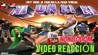 Jey One ❌ Yailin La Mas Viral  Ni Un Ki Ki Video REACCION NONITODOM [upl. by Yllim293]