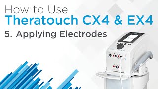 5 Applying Electrodes — How to Use TheraTouch CX4  CX2  EX4 [upl. by Wiltsey]