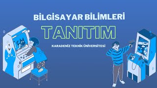 Bilgisayar Bilimleri Tanıtımı  Karadeniz Teknik Üniversitesi [upl. by Rede]