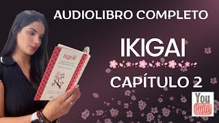 Audiolibro IKIGAI Los secretos de Japón  Capítulo 2 [upl. by Namya]