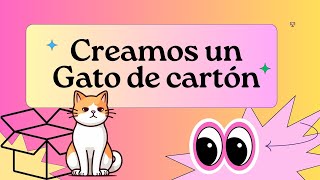 CREA TU GATO DE CARTÓN… [upl. by Ecneret]