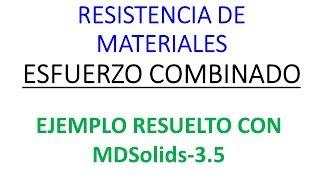 Resistencia de Materiales  Esfuerzo combinado ejemplo resuelto con el MDSolids  35 [upl. by Htrow]