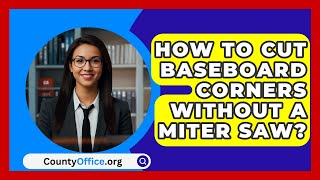 How To Cut Baseboard Corners Without A Miter Saw  CountyOfficeorg [upl. by Faro]