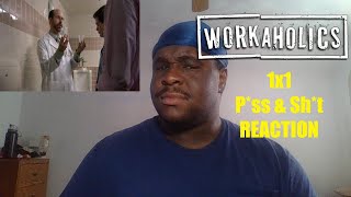 WORKAHOLICS 1X1 PSS amp SHT REACTION [upl. by Assi]