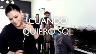 Presuntos implicados  Cuando quiero sol cover por Memo Palacios ft Paloma Cordero amp Víctor Mejía [upl. by Deppy]