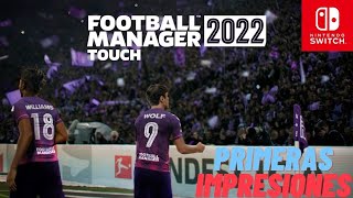 Football Manager Touch 2022  Nintendo Switch  Primeras Impresiones [upl. by Odraude663]