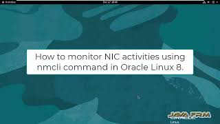 How to monitor nic using nmcli command in Oracle Linux 8 [upl. by Noired]