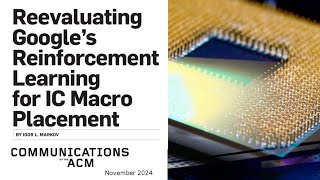 November 2024 CACM Reevaluating Google’s Reinforcement Learning for IC Macro Placement [upl. by Elberfeld7]