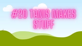 Tanis Makes Stuff 20 With almost two FOs [upl. by Idnir]