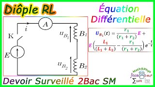 Dipole RL  Circuit RL  Equation Differentielle  2 Bac SM  Exercice 1 [upl. by Hort214]