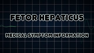 Fetor hepaticus Medical Symptom [upl. by Ahsenev]