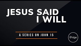 11324  John 15  Jesus Said I Will [upl. by Ashli]