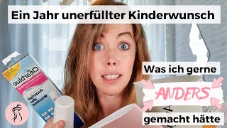 1 Jahr unerfüllter Kinderwunsch  was ich gerne anders gemacht hätte [upl. by Vijar]