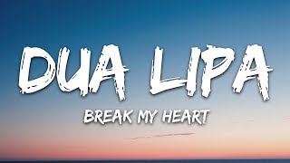 Dua Lipa  Break My Heart Lyrics [upl. by Rodl]