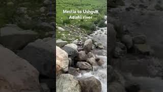 Mestia to Ushguli  adishi river trekking hiking svaneti georgia mestia river mountains walk [upl. by Dorreg]