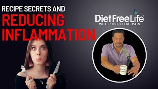 Recipe Secrets Reversing Inflammation and Answers to Your Weight Loss Questions [upl. by Odlonra]