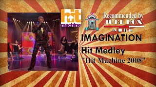 IMAGINATION  Hit Medley Hit Machine 2008 [upl. by Etnoval]