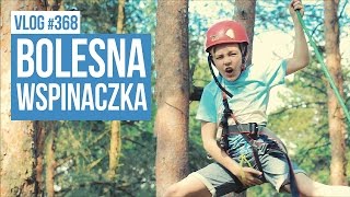 Bolesna wspinaczka  VLOG 368 [upl. by Claudelle181]