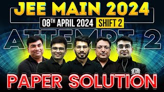 JEE Main 2024 Paper DiscussionSolution ATTEMPT 2  08th April  SHIFT 2⚡️ [upl. by Weissmann]