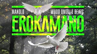 MANOLO Ft WUOD OMOLLO  EROKAMANO Official Lyric Video [upl. by Adnir116]