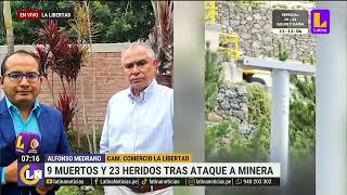 La Libertad ataque en minería deja 9 muertos y 23 heridos [upl. by Thorfinn767]