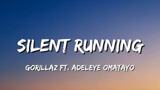 Gorillaz  Silent Running Lyrics ft Adeleye Omotayo [upl. by Jegger]