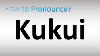 How to Pronounce Kukui [upl. by Moise537]