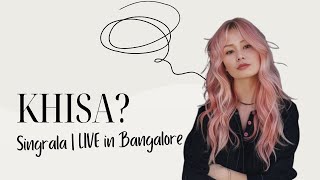 KHISA  SINGRALA  Live in Bangalore 4K [upl. by Nievelt]