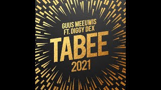 Guus Meeuwis ft Diggy Dex  Tabee 2021  HLF8SBS6 [upl. by Polly]