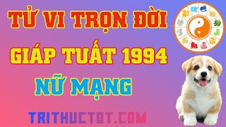 🔴 Tử Vi Trọn Đời Tuổi Giáp Tuất 1994 Nữ Mạng [upl. by Karlens622]