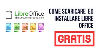 VIDEO 1 ALTERNATIVE GRATUITE AD OFFICE SCARICARE ED INSTALLARE LIBRE OFFICE WINDOWS E APPLE MAC [upl. by Lhok]