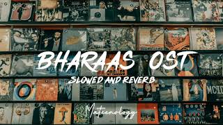 Bharaas Ost  Slowed and reverb  Full Ost ❤🎵 [upl. by Jeniece]