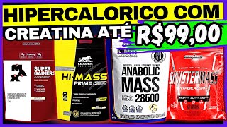 🎖️MELHORES HIPERCALÓRICOS COM CREATINA POR MENOS DE R10000  Hipercalorico até R9900 [upl. by Eilsew]