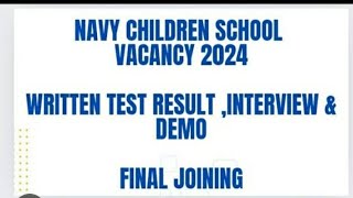 NAVY CHILDREN SCHOOL WRITTEN TEST RESULT 2024INTERVIEW amp DEMOCHECK NOW [upl. by Sinnek]