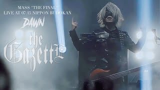 The GazettE（ガゼット）『DAWN』【20230715 MASS quotTHE FINALquot LIVE AT NIPPON BUDOKAN】 [upl. by Baxter976]