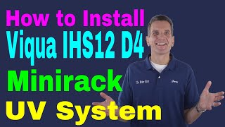 How To Install Viqua IHS12 D4 Minirack Ultraviolet System [upl. by Anicul]