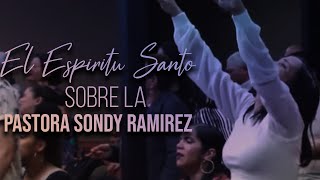 El Espiritu Santo Vino Sobre La Pastora Sondy Ramirez Y La Puso A Danzar En El Espiritu  Increible [upl. by Lectra]