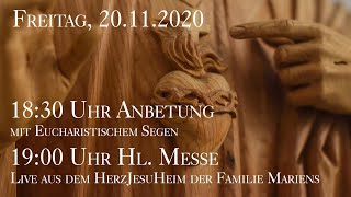 Fr 20112020 1830 Uhr Anbetung amp 19 Uhr Hl Messe  Aus dem HerzJesuHeim der Familie Mariens [upl. by Niuqram]