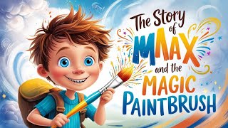 The story of maax and the magic paint brush😉 Full HD story for kids🫠 [upl. by Ssidnac]