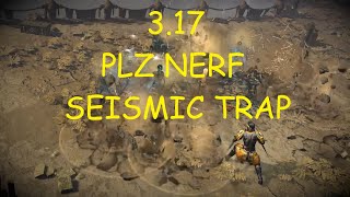 Please Nerf Seismic Trap in 317 [upl. by Amerigo430]