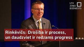 Rinkēvičs Drošība ir process un daudzviet ir redzams progress [upl. by Barnie]