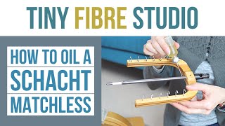 How to Oil a Schacht Matchless Spinning Wheel [upl. by Hajidak]