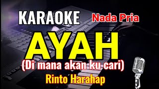 AYAH  KARAOKE  RINTO HARAHAP  NADA PRIA BES  DO [upl. by Einnad778]