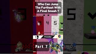 Who Can Make The Furthest Jump With A Final Smash  Part 7 [upl. by Aicittel]