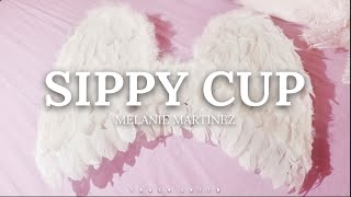 Melanie Martinez  Sippy Cup Lyrics [upl. by Jock]