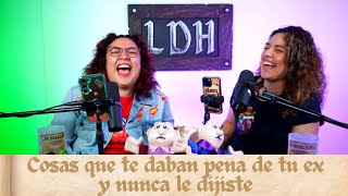 Episodio 44  Cosas que te daban pena de tu ex y nunca le dijiste [upl. by Ahsita]