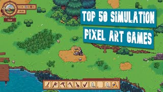 Top 50 MustPlay Simulation Pixel Art Games  Potato amp LowEnd Games [upl. by Joao133]