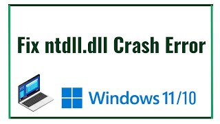 Fix ntdlldll Crash Error on Windows 1110 [upl. by O'Mahony]